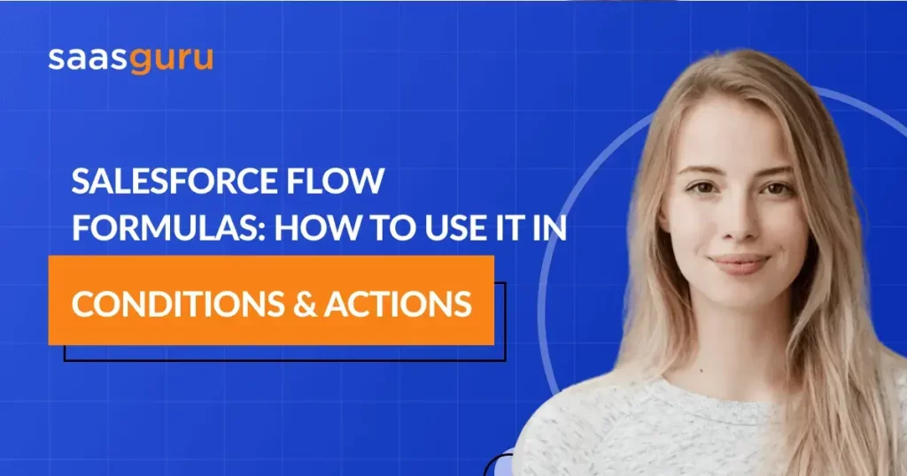 Salesforce Flow Formulas_ How To Use It in Conditions & Actions