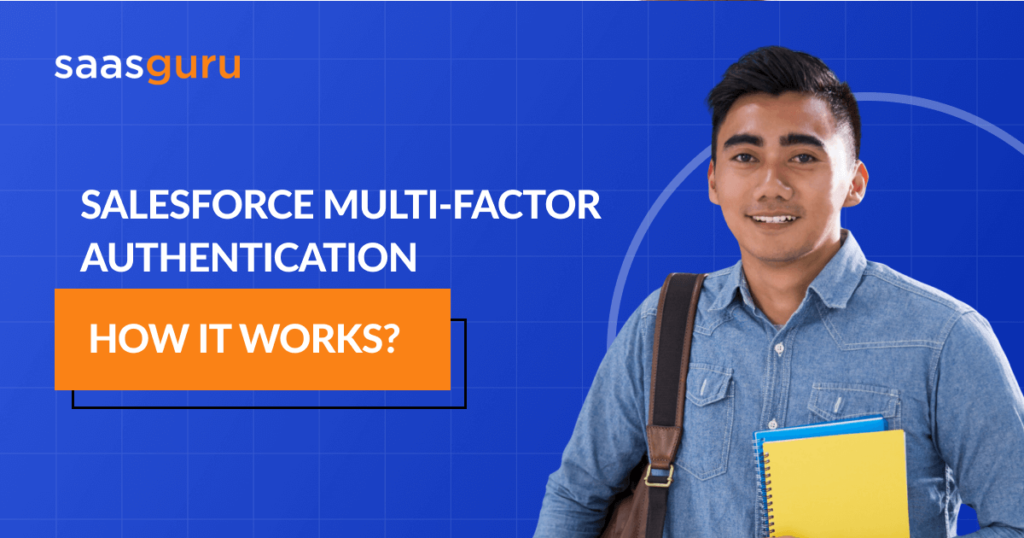 Salesforce Multi-Factor Authentication: How It Works?