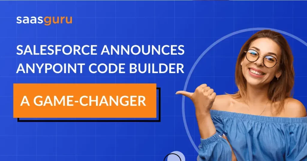 Salesforce Announces Anypoint Code Builder: A Game-Changer