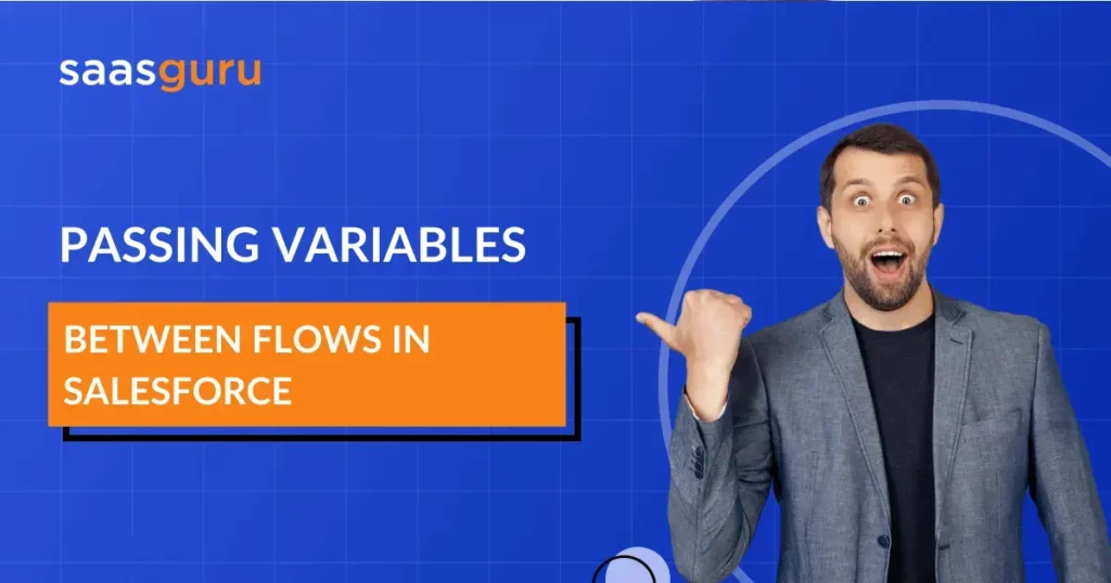 Passing Variables Between Flows in Salesforce