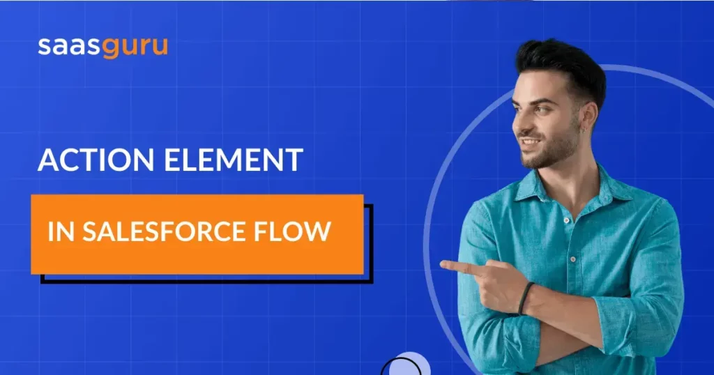 Action Element in Salesforce Flow
