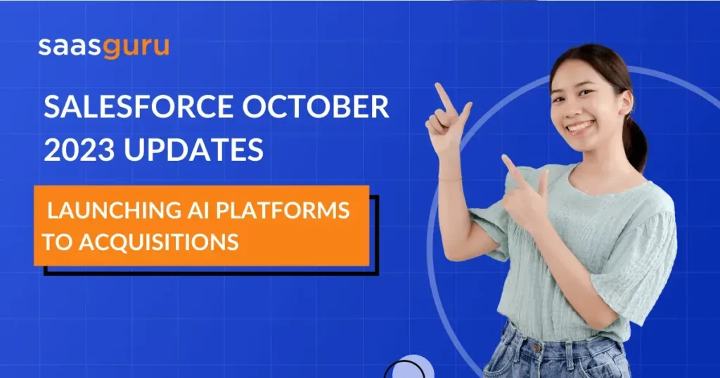 Salesforce October 2023 Updates: Launching AI Platforms to Acquisitions