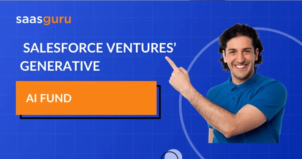 Salesforce Ventures’ Generative AI Fund