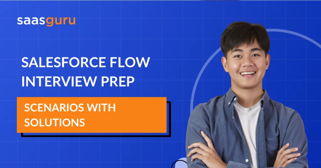 Salesforce Flow Interview Prep Scenarios With Solutions