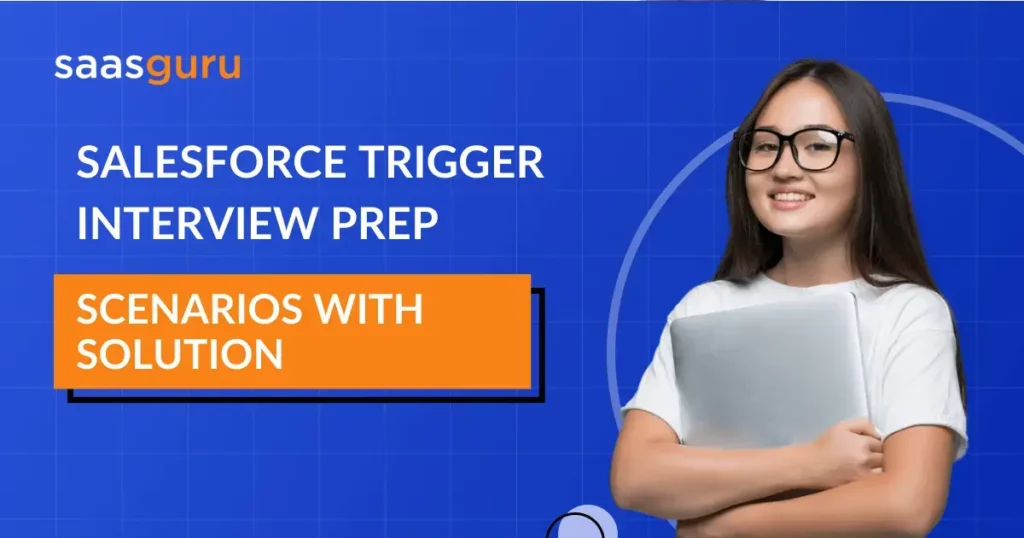 Salesforce Trigger Interview Prep Scenarios With Solution