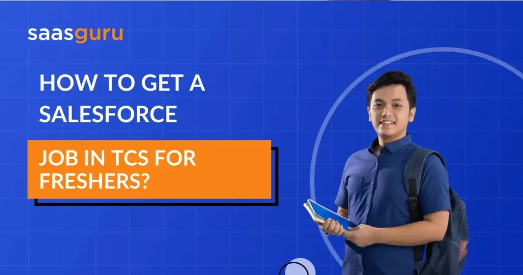 How To Get a Salesforce Job in TCS for Freshers