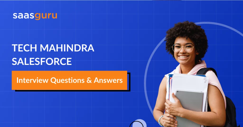 Tech Mahindra Salesforce Interview Questions & Answers 2024