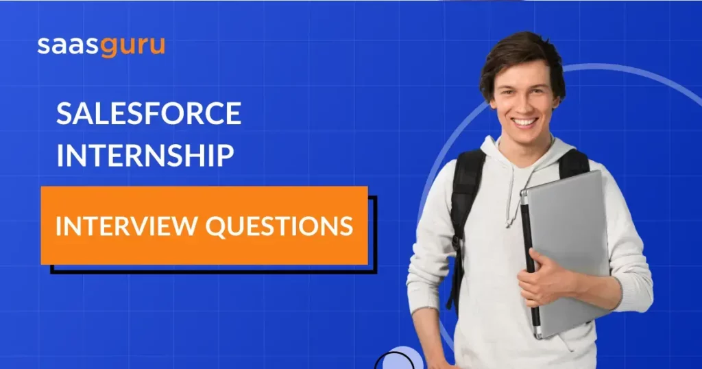 Salesforce Internship Interview Questions
