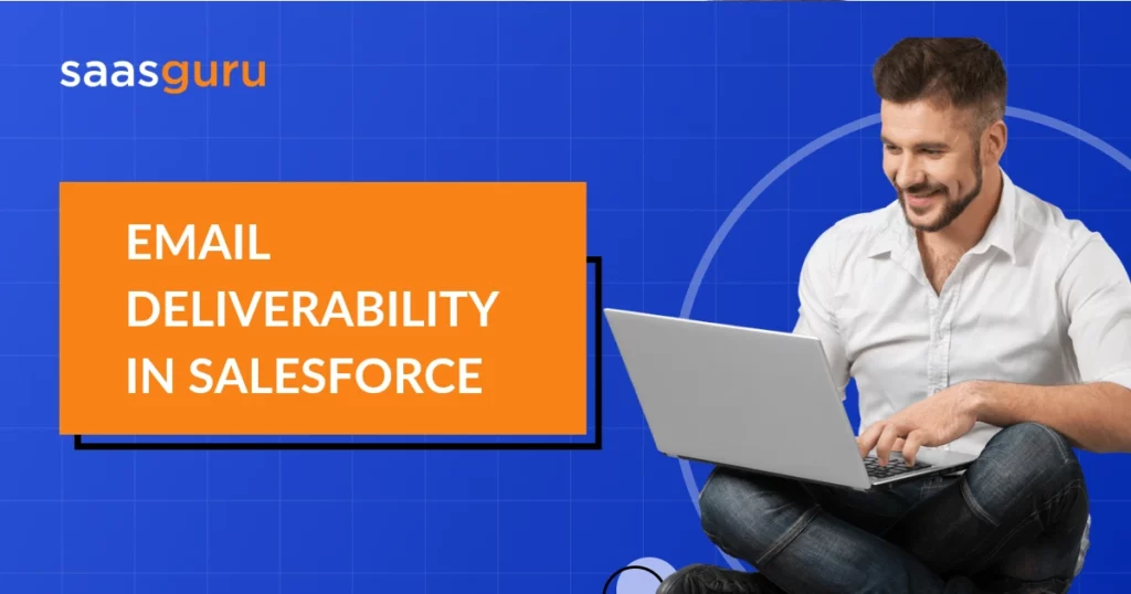 Email Deliverability in Salesforce