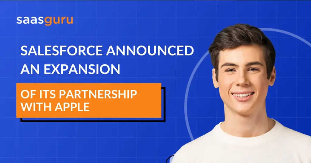 Salesforce Announced an Expansion of Its Partnership With Apple