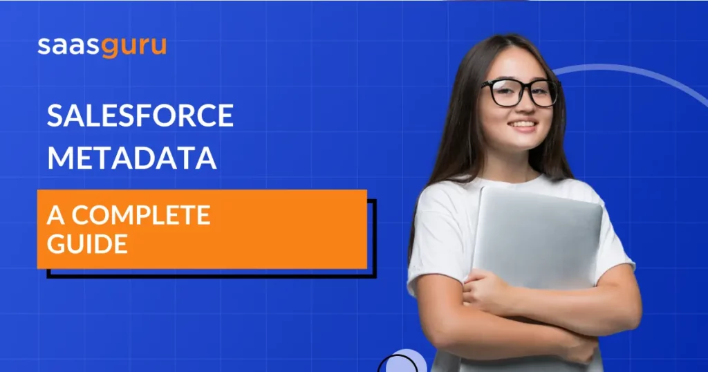Salesforce Metadata A Complete Guide
