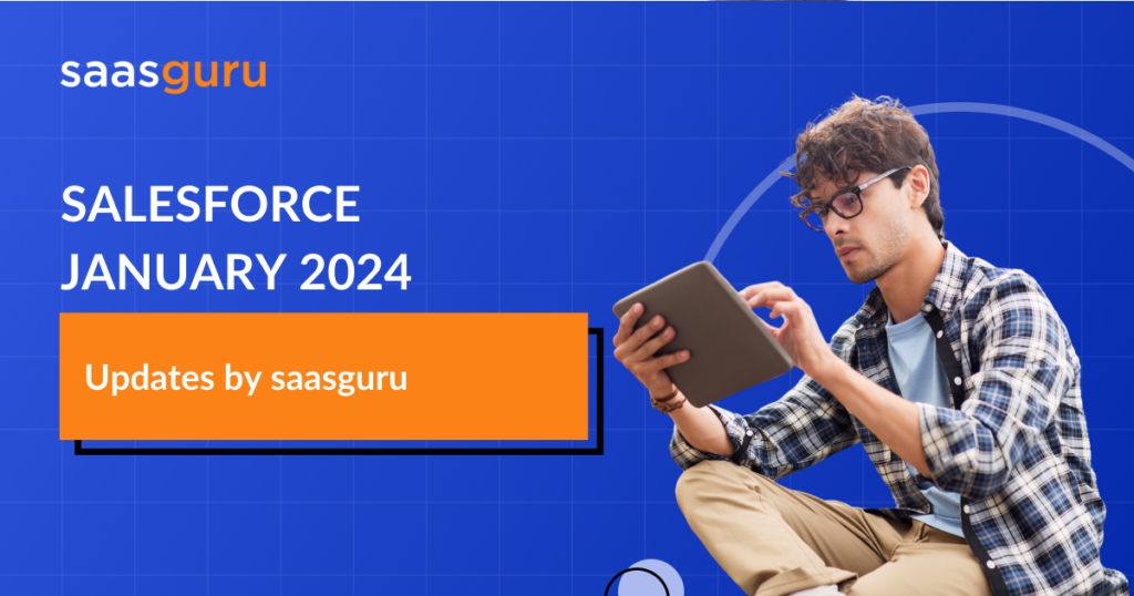 Salesforce January 2024 Updates by saasguru