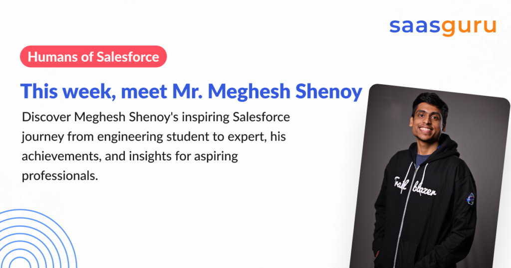 Humans of Salesforce – Meghesh Shenoy - saasguru