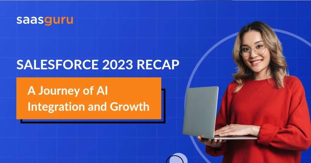 Salesforce 2023 Recap A Journey of AI Integration and Growth