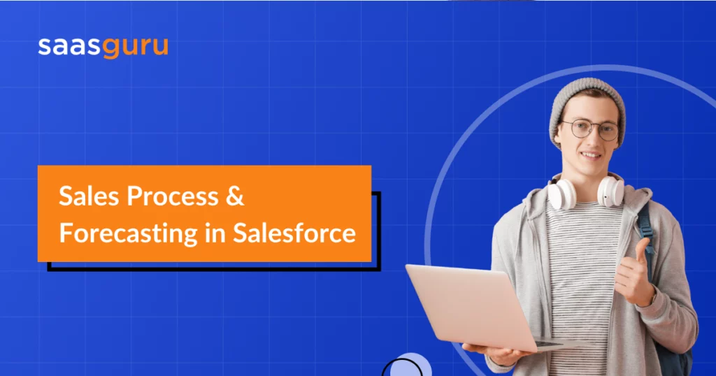Sales Process and Forecasting in Salesforce