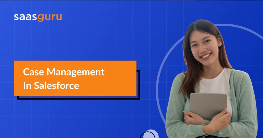 Case Management in Salesforce