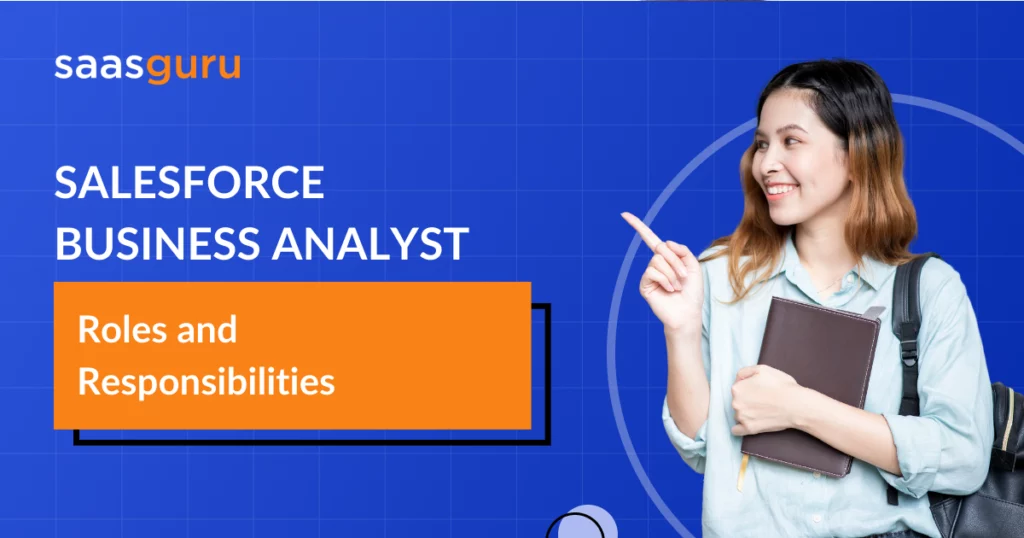 Salesforce Business Analyst Roles and Responsibilities