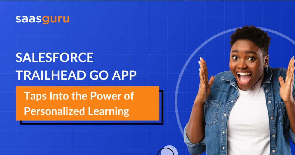 Salesforce Trailhead GO App Taps Into the Power of Personalized Learning