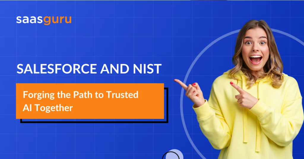Salesforce and NIST: Forging the Path to Trusted AI Together