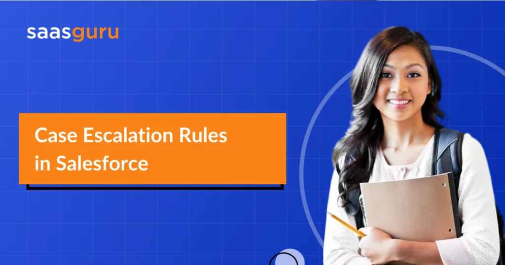 Case Escalation Rules in Salesforce