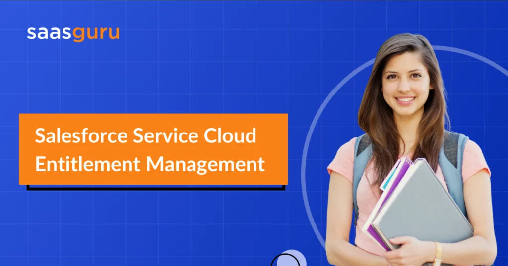 Salesforce Service Cloud Entitlement Management