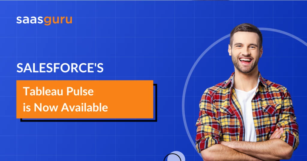 Salesforce's Tableau Pulse is Now Available