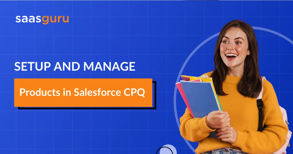 Setup and Manage Products in Salesforce CPQ