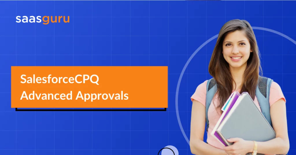 Salesforce CPQ Advanced Approvals