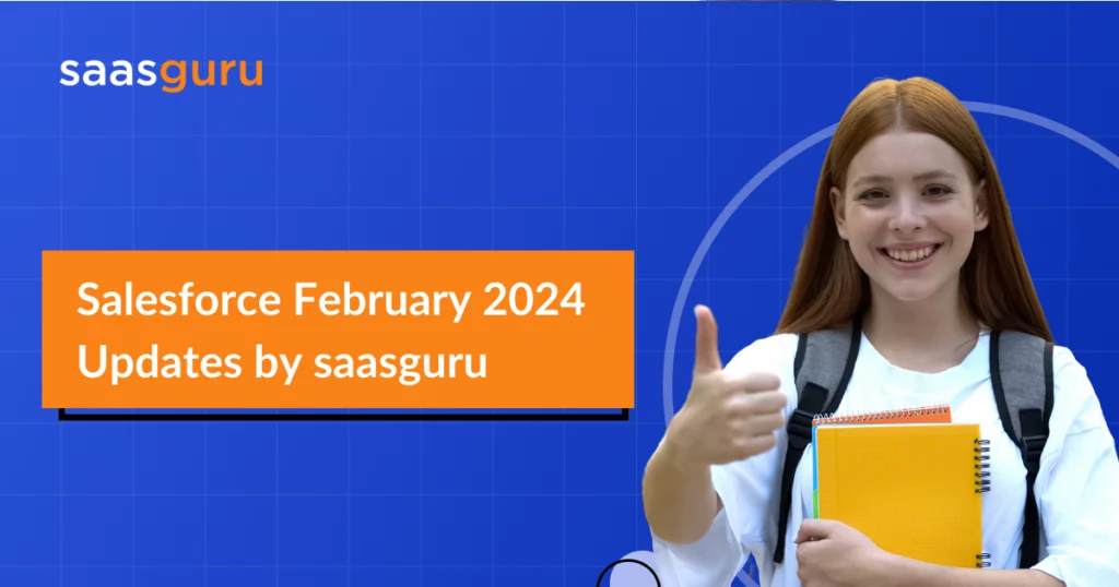 Salesforce February 2024 Updates by saasguru