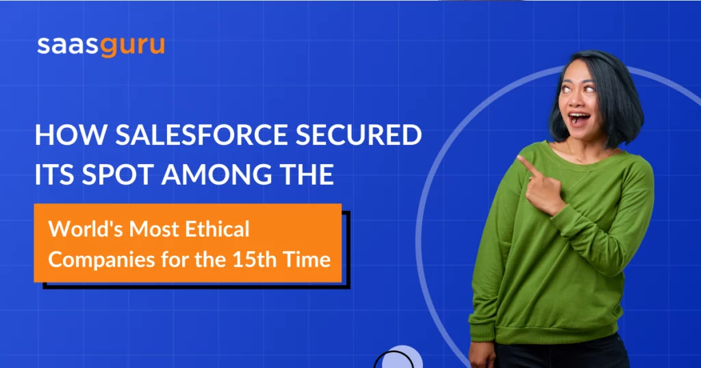 How Salesforce Secured Its Spot Among the World's Most Ethical Companies for the 15th Time