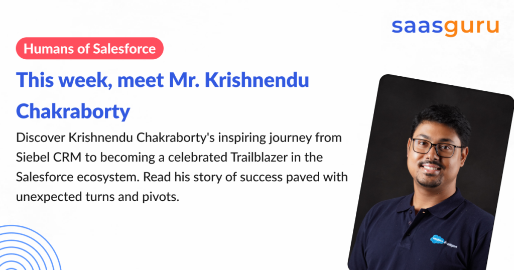Humans of Salesforce – Krishnendu Chakraborty