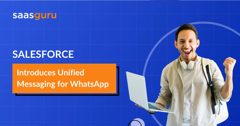 Salesforce Introduces Unified Messaging for WhatsApp