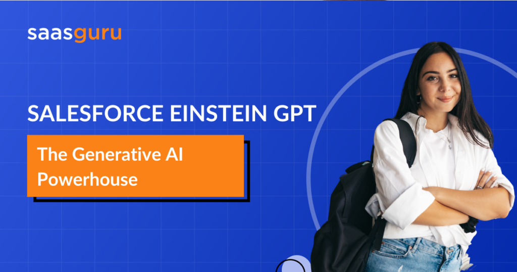 Salesforce Einstein GPT The Generative AI Powerhouse