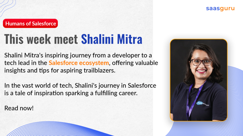 Humans of Salesforce – Shalini Mitra