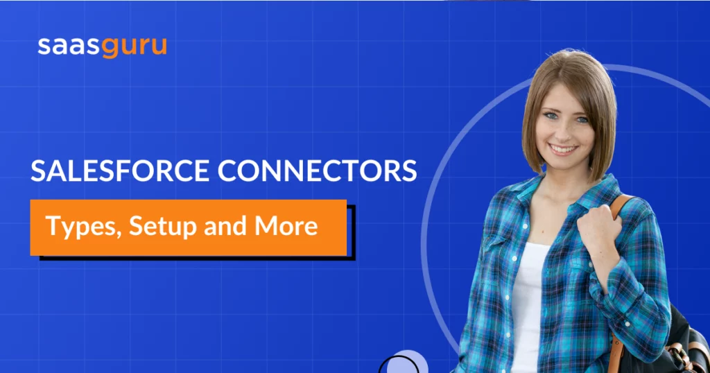 Salesforce Connectors: Types, Setup and More