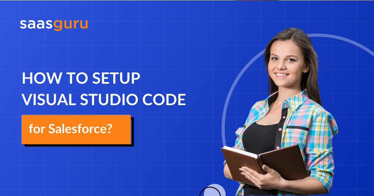 How To Setup Visual Studio Code for Salesforce?