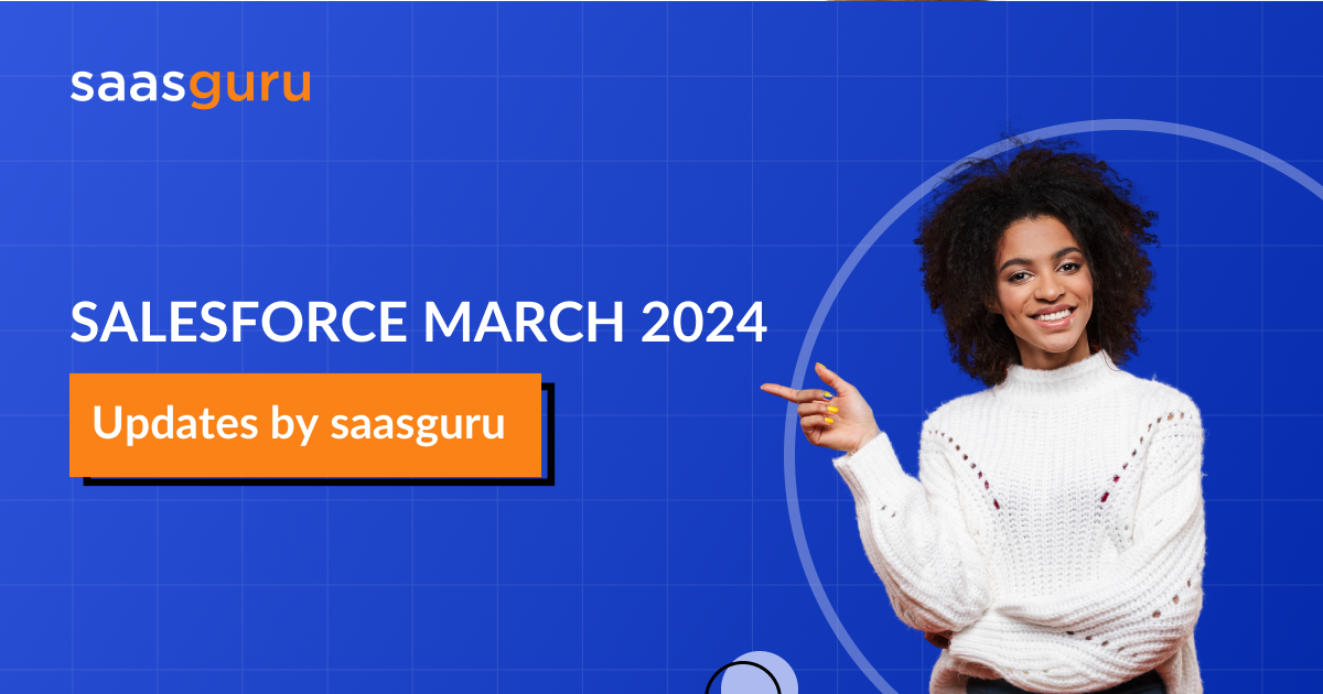 Salesforce March 2024 Updates by saasguru