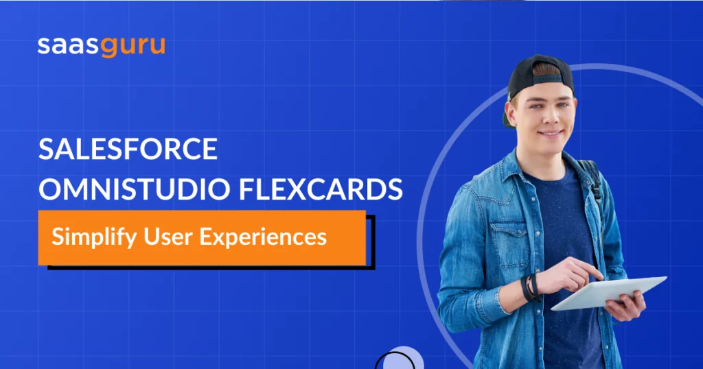 Salesforce OmniStudio FlexCards - Simplify User Experiences