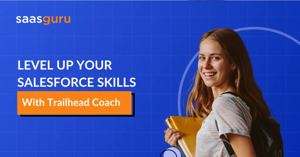 Level Up Your Salesforce Skills With Trailhead Coach