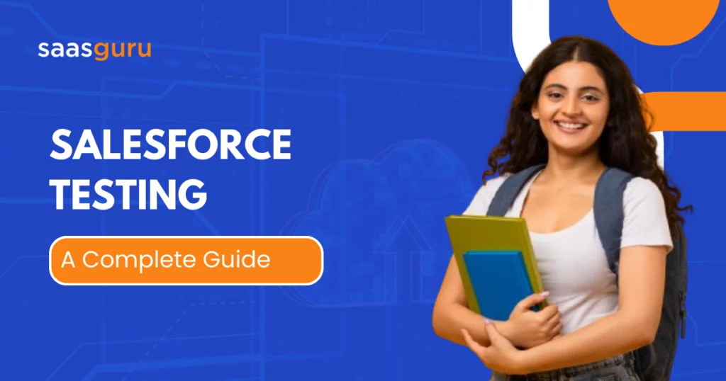 Salesforce Testing: A Complete Guide