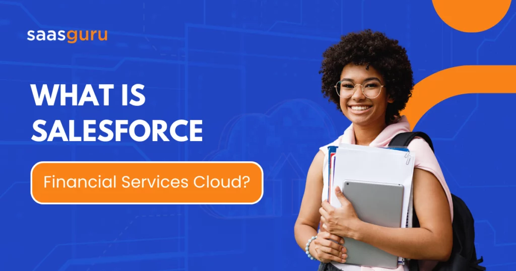 What Is Salesforce Financial Services Cloud?