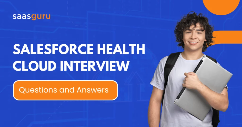 Salesforce Health Cloud Interview Questions and Answers 2024