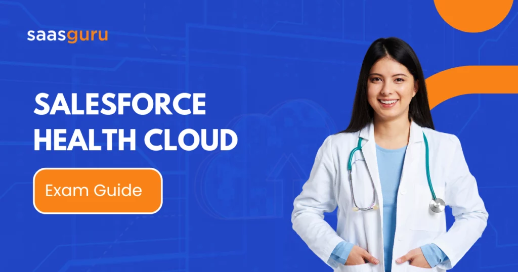 Salesforce Health Cloud Exam Guide 2024