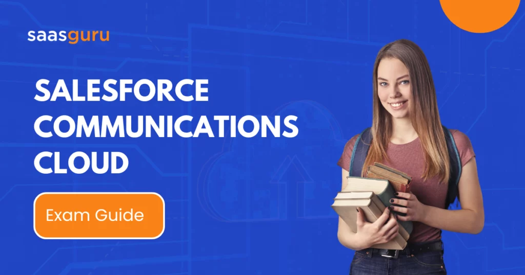 Salesforce Communications Cloud Exam Guide 2024