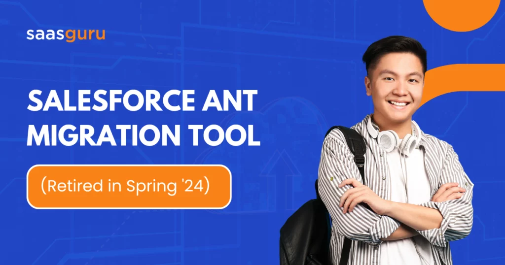 Salesforce ANT Migration Tool (Retired in Spring '24)