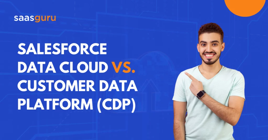 Salesforce Data Cloud Vs. Customer Data Platform (CDP)