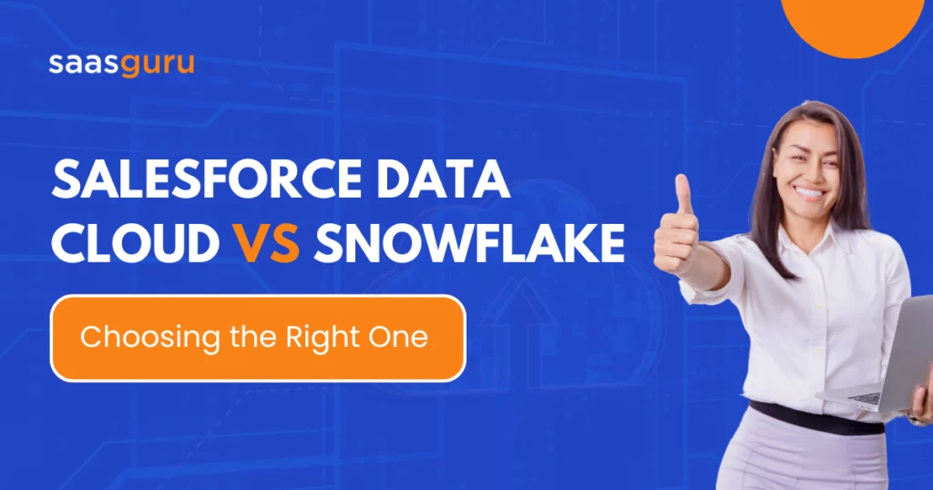 Salesforce Data Cloud vs Snowflake: Choosing the Right One