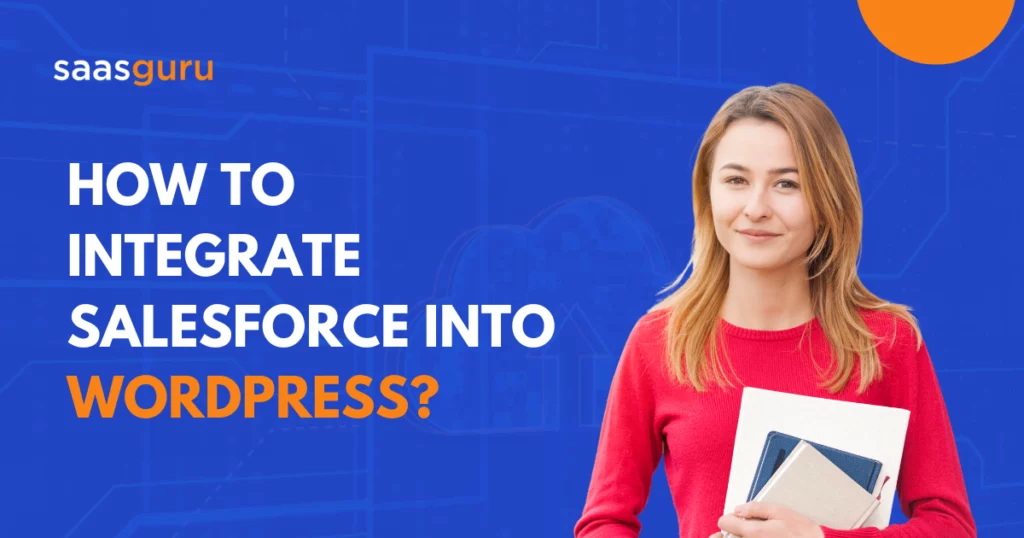 How To Integrate Salesforce Into WordPress?