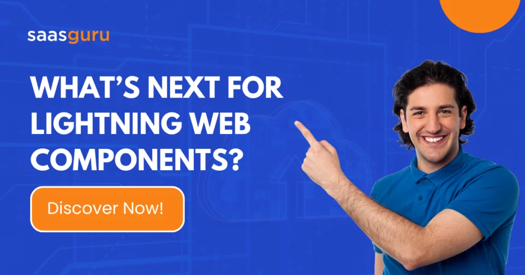 What’s Next for Lightning Web Components? Discover Now!