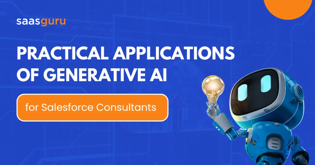 Practical Applications of Generative AI for Salesforce Consultants